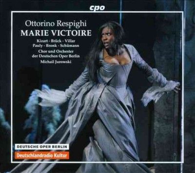 Ottorino Respighi - Respighi: Marie Victoire (CD)