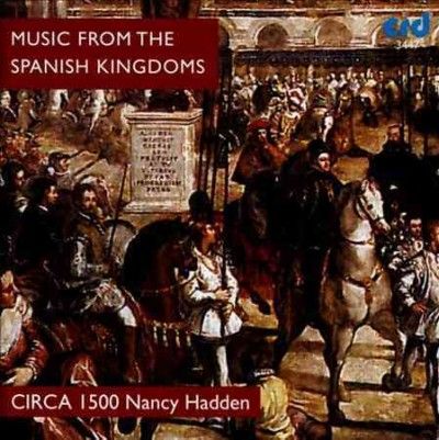 Circa 1500 - Music From The Spanish Kingdoms (CD)