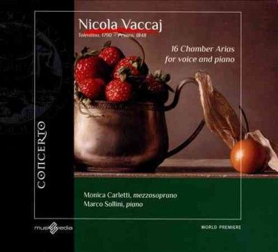 Nicola Vaccaj: 16 Chamber Arias for Voice and Piano (CD / Album)