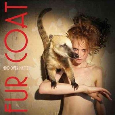 Fur Coat - Mind Over Matter (CD)