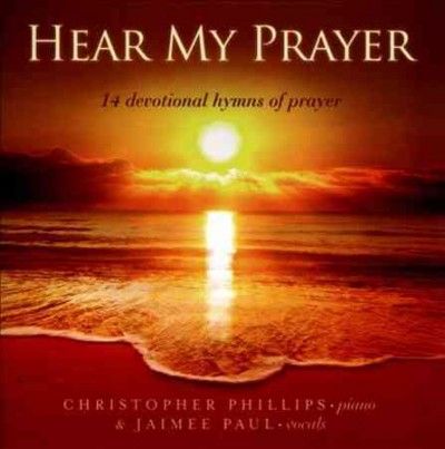Christophe Phillips - Hear My Prayer: 14 Devotional Hymns Of (CD)