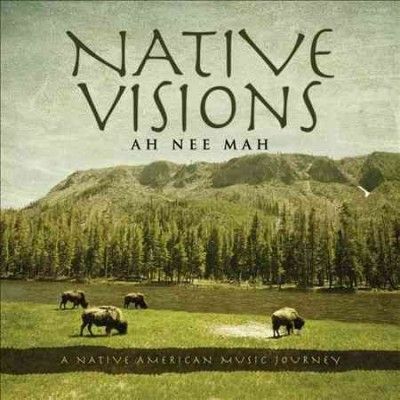 Ah Nee Mah - Native Visions: Native American Music (CD)
