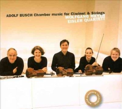 Adolf Busch: Chamber Music for Clarinet &amp; Strings (CD / Album)