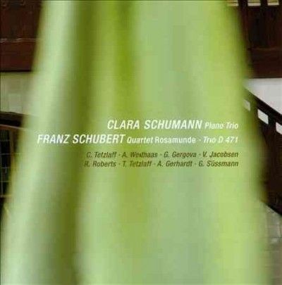 Clara Schumann: Piano Trio/Franz Schubert: Quartet Rosamunde/... (CD / Album)
