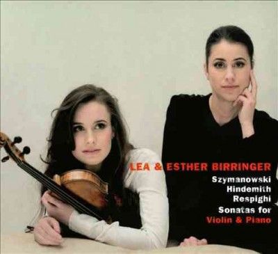 Lea &amp; Esther Birringer: Szymanowski/Hindemith/Respighi (CD / Album)