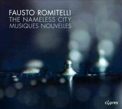 Fausto Romitelli: The Nameless City (CD / Album)