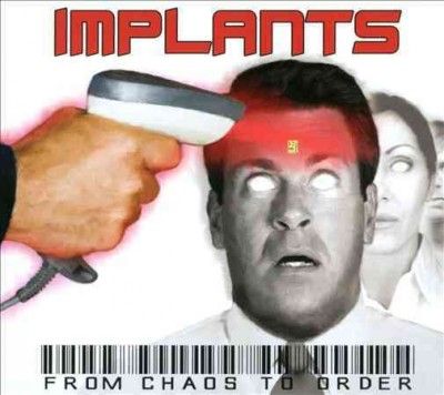 Implants - From Chaos To Order (CD)