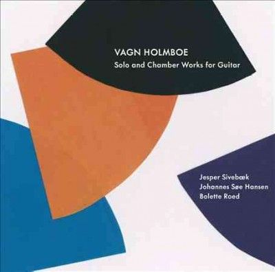 Jesper Sivebaek - Holmboe: Solo &amp; Chamber Works For Guit (CD)