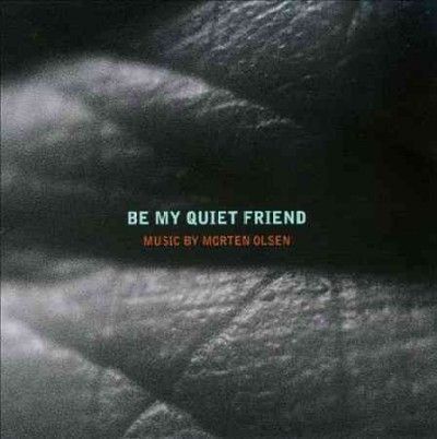 Morten Olsen - Be My Quiet Friend (CD)