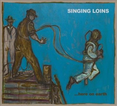 Singing Loins - Here On Earth (CD)