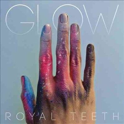 Royal Teeth - Glow (CD)