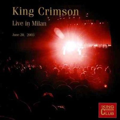 King Crimson - King Crimson Live In Milan 6/20/03 (CD)