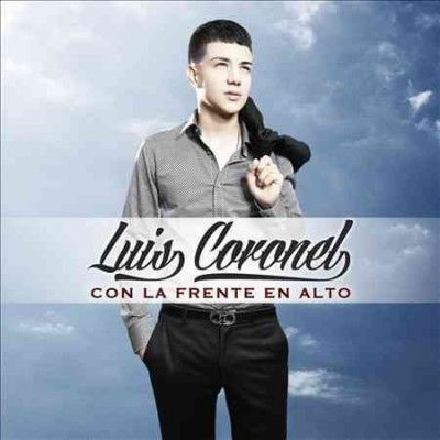 Luis Coronel - Con La Frente En Alto (CD)