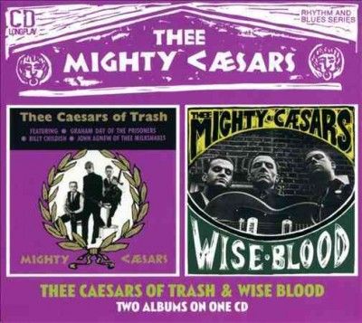 Thee Mighty Caesars - Caesars Of Trash/wiseblood (CD)