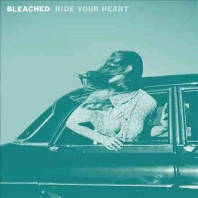 Bleached - Ride Your Heart (CD)
