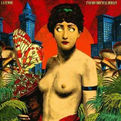 La Femme - Psycho Tropical Berlin (CD)
