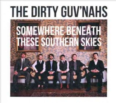 Dirty Guv'nahs - Somewhere Beneath These Southern Skie (CD)