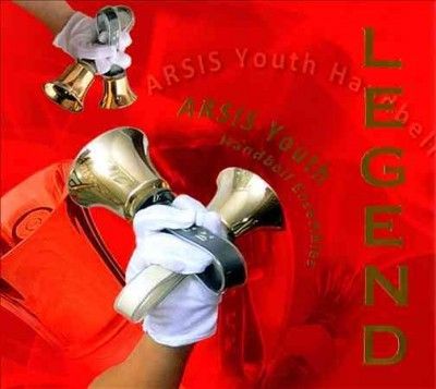 ARSIS Youth Handbell Ensembles: Legend (CD / Album)