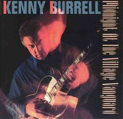Kenny Burrell - Midnight At The Village Vanguard (CD)