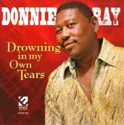 Donnie Ray - Drowning In My Own Tears (CD)