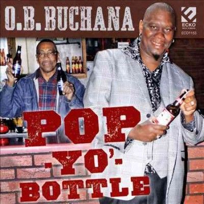 O.B. Buchana - Pop Yo Bottle (CD)