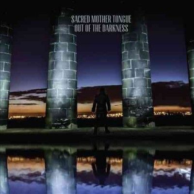 Sacred Mother Tongue - Out Of The Darkness (CD)