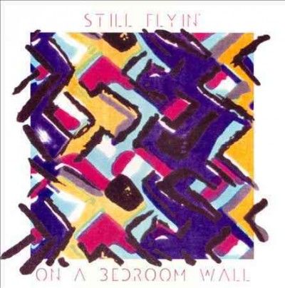Still Flyin' - On A Bedroom Wall (CD)