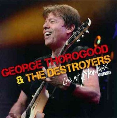 George &amp; Thorogood - Live At Montreux 2013 (CD)