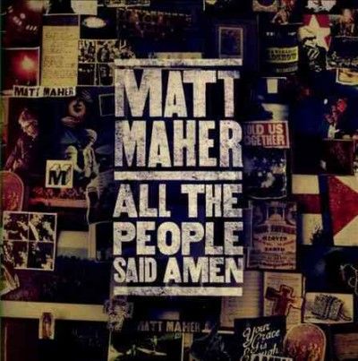 Matt Maher - All The People Said Amen (CD)