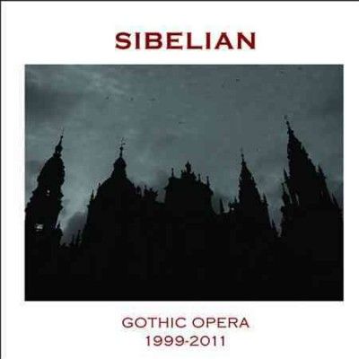 Sibelian - Gothic Opera 1999 - 2011 (CD)