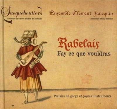 Rabelais:Fay Ce Que Vouldra - (Import CD)