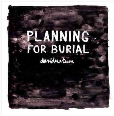 Planning For Burial - Desideratum (CD)