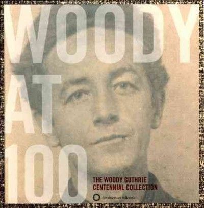Woody Guthrie - Woody At 100: Woody Guthrie Centennial (CD)