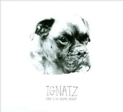 Ignatz - Can I Go Home Now (CD)