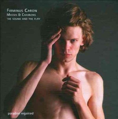 Firminus Caron: Masses &amp; Chansons (CD / Album)