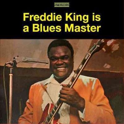 Freddie King - Freddie King Is A Blues Master: Deluxe (CD)