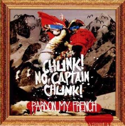 Captain C Chunk! No - Pardon My French (CD)