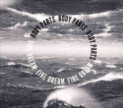 Body Parts - Fire Dream (CD)