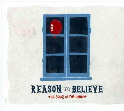 Reason to Believe - The Songs of Tim Hardin (CD / Album)