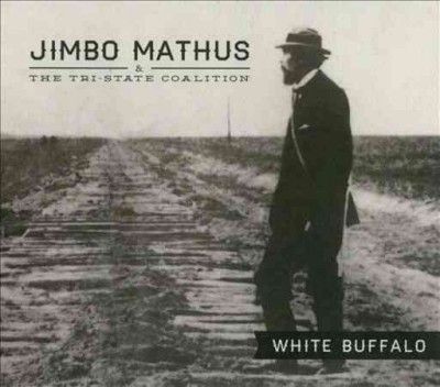 Jimbo &amp; The Mathus - White Buffalo (CD)