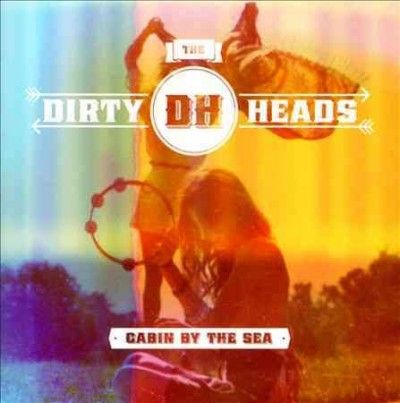 Dirty Heads - Cabin By The Sea (CD)
