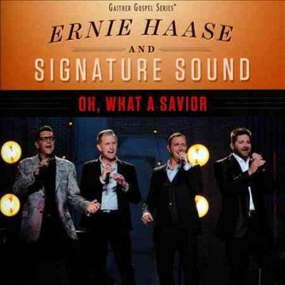 Ernie Haase - Oh What A Savior (CD)