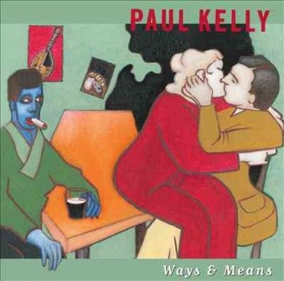 Paul Kelly - Ways &amp; Means (CD)
