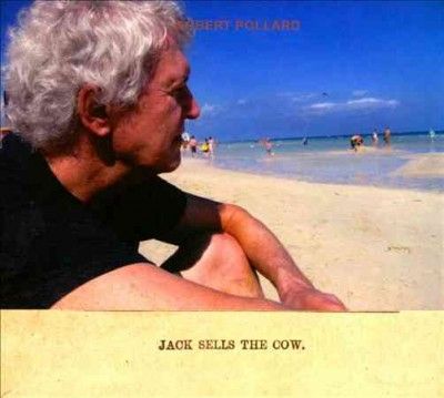 Robert Pollard - Jack Sells The Cow (CD)