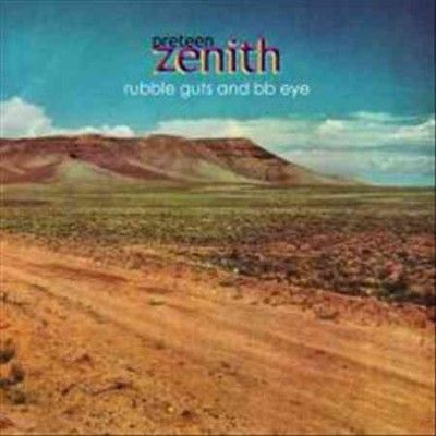 Preteen Zenith - Rubble Guts &amp; Bb Eye (CD)