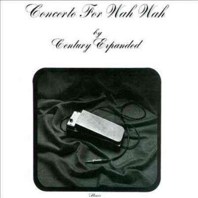 Century Expanded - Concerto In Wah Wah (CD)