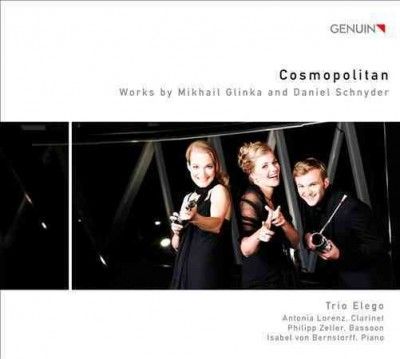 Cosmopolitan: Works By Mikhail Glinka and Daniel Schnyder (CD / Album)