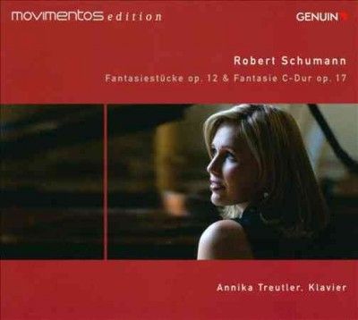 Robert Schumann: Fantasiestücke, Op. 12 &amp; Fantasie C-dur, Op. 17 (CD / Album)