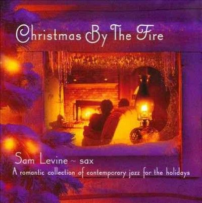 Sam Levine - Christmas By The Fire: Romantic Collec (CD)
