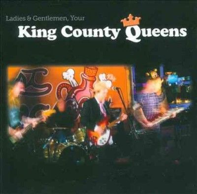 King County Queens - Ladies &amp; Gentlemen Your King County Q (CD)